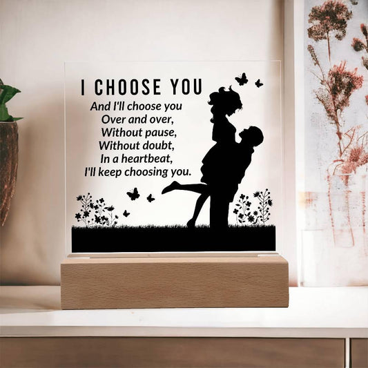 Gift for Soulmate I Choose You Acrylic Plaque