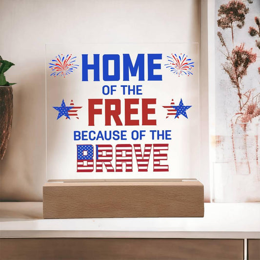 Home of the Free Because of the Brave Patriotic Acrylic Plaque