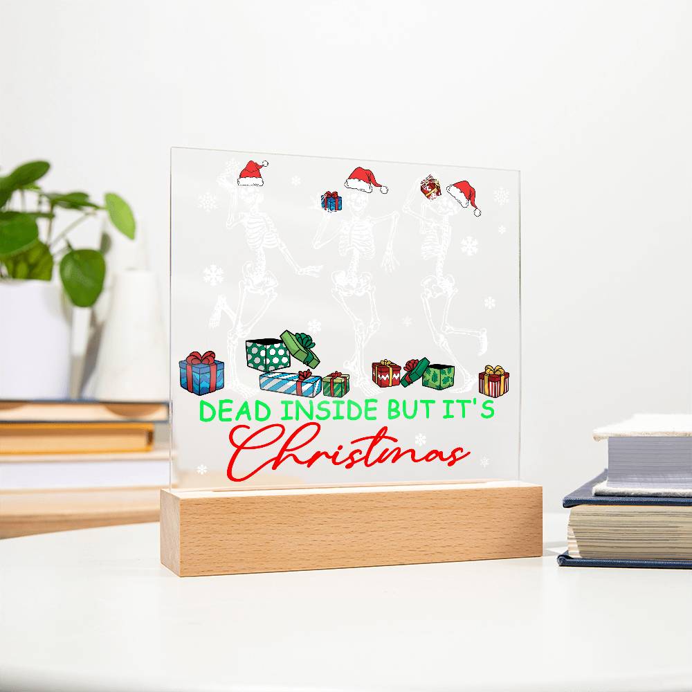 Dead Inside but it's Christmas Acrylic Square Plaque with LED Wooden Base