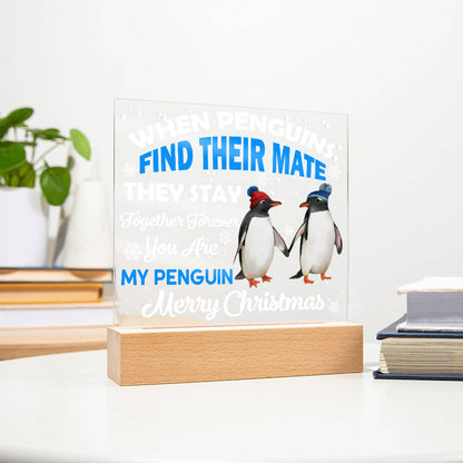 When Penguins Find their Mate They Stay Together Forever Acrylic Plaque with Lighted LED Wooden Base