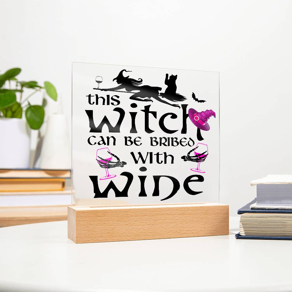 This Witch Can Be Bribed With Wine Halloween Acrylic Square Plaque with LED Wooden Base