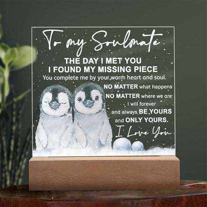 Soulmate- I Found My Missing Piece - Warm My Heart And Soul Acrylic Plaque with Lighted LED Wooden Base