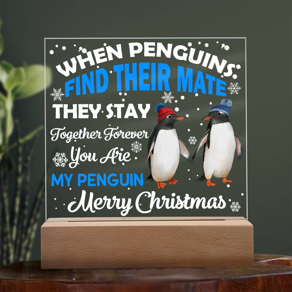 When Penguins Find their Mate They Stay Together Forever Acrylic Plaque with Lighted LED Wooden Base