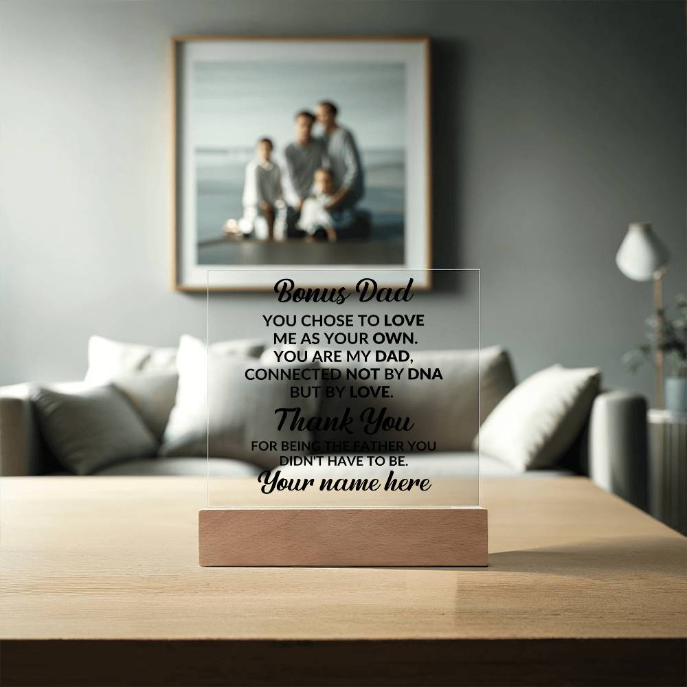 Bonus Dad You Chose to Love Me Personalized Acrylic Square Plaque with LED Wooden Base