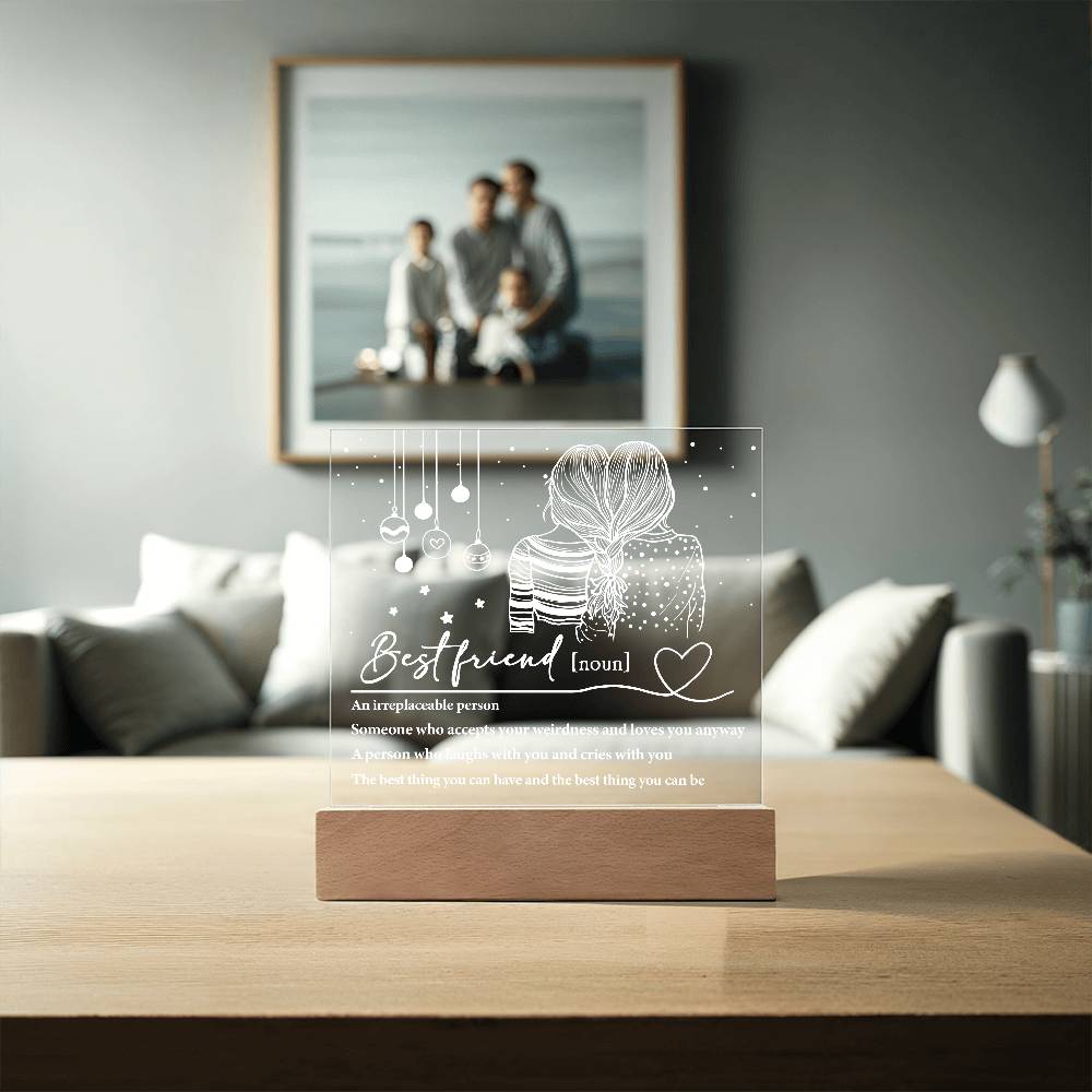 Best Friend - Irreplaceable Person -  Acrylic Square Plaque with LED Wood Base