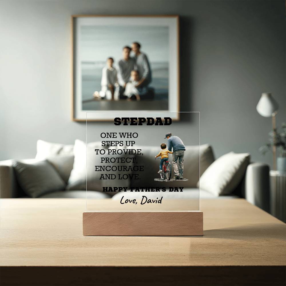 Stepdad - One Who Steps Up - Custom Acrylic Plaque