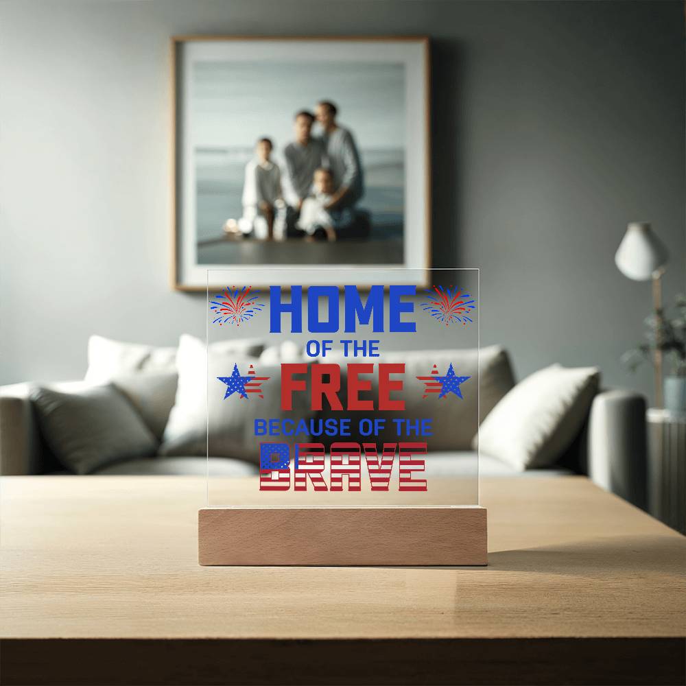 Home of the Free Because of the Brave Patriotic Acrylic Plaque