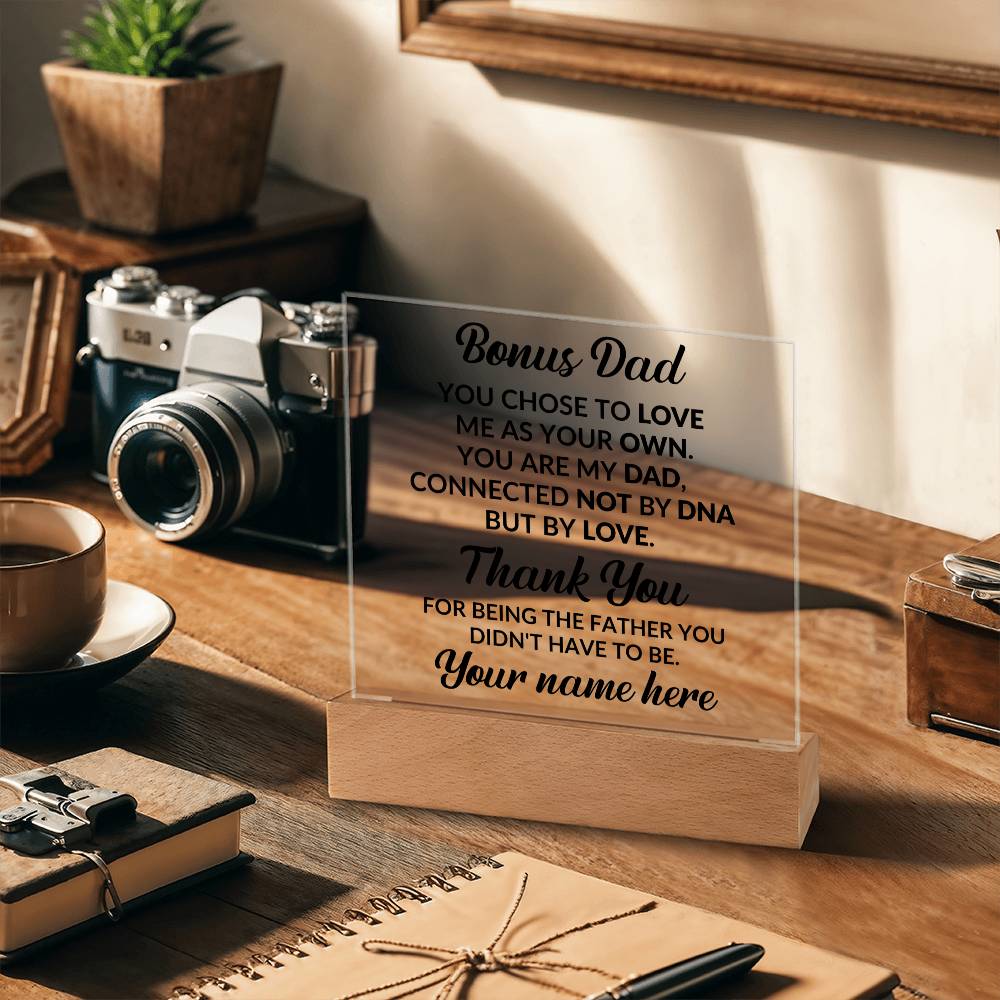 Bonus Dad You Chose to Love Me Personalized Acrylic Square Plaque with LED Wooden Base