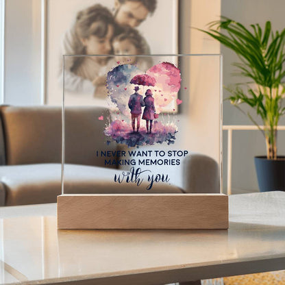 Gift for Soulmate I Never Want to Stop Making Memories with You Acrylic Plaque