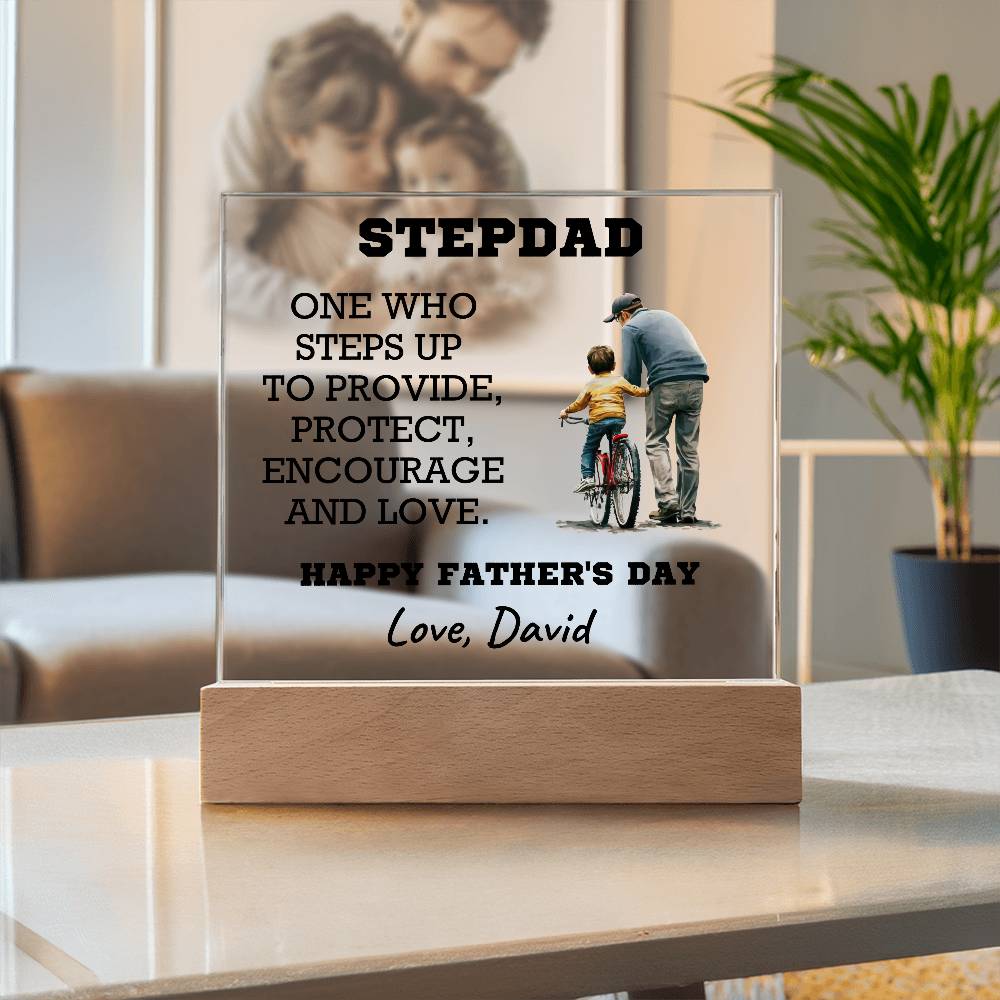 Stepdad - One Who Steps Up - Custom Acrylic Plaque