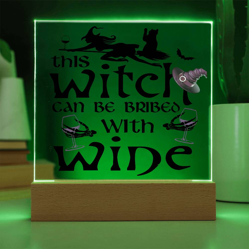 This Witch Can Be Bribed With Wine Halloween Acrylic Square Plaque with LED Wooden Base