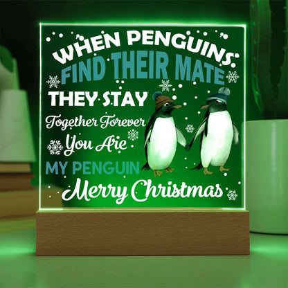 When Penguins Find their Mate They Stay Together Forever Acrylic Plaque with Lighted LED Wooden Base