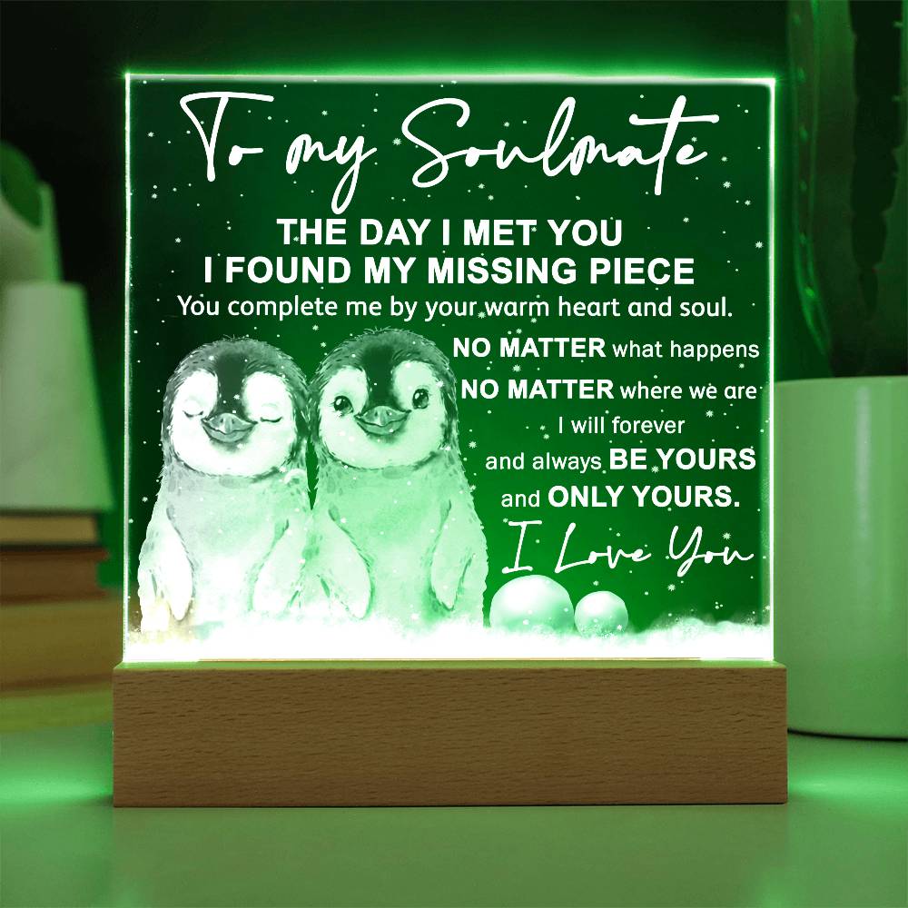 Soulmate- I Found My Missing Piece - Warm My Heart And Soul Acrylic Plaque with Lighted LED Wooden Base