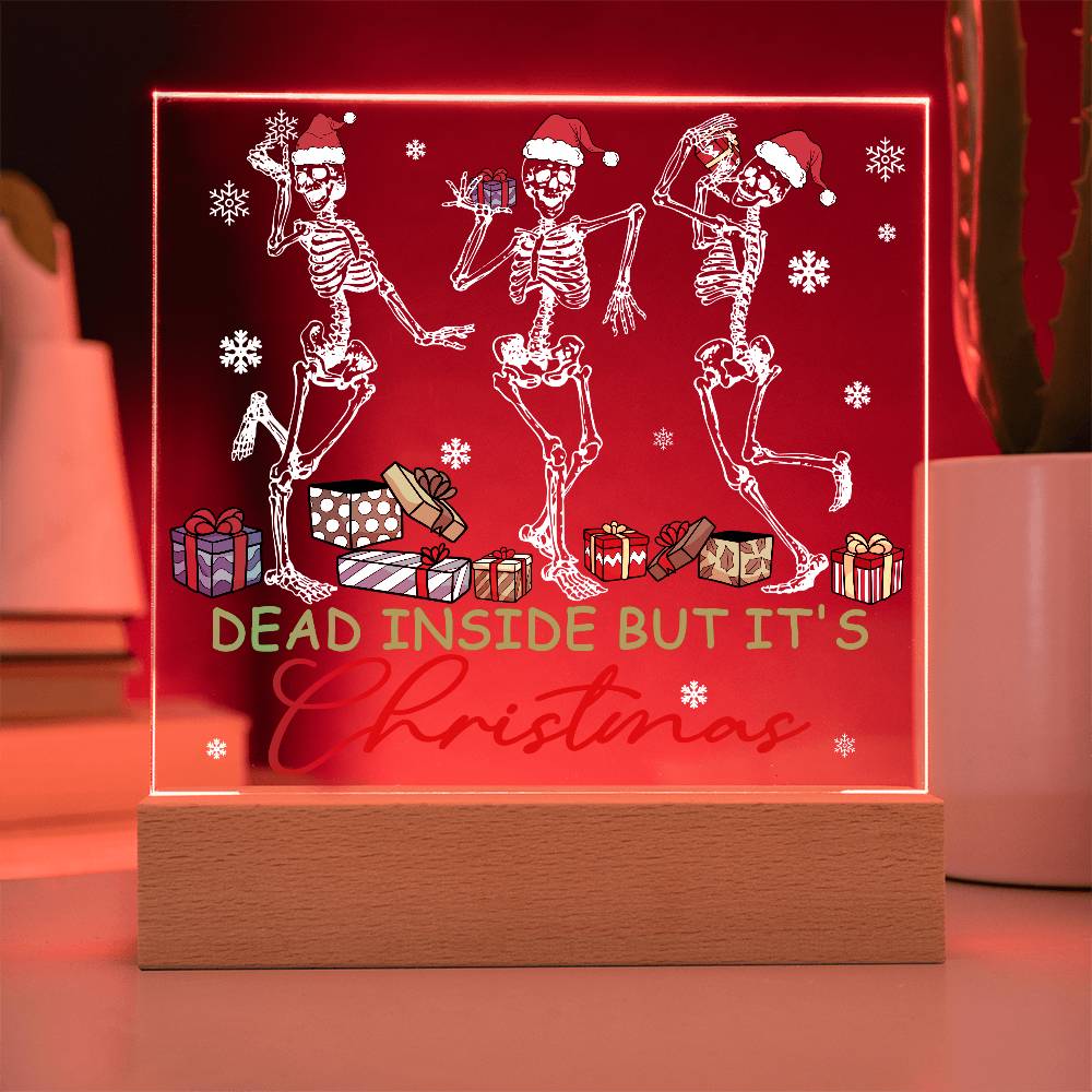 Dead Inside but it's Christmas Acrylic Square Plaque with LED Wooden Base