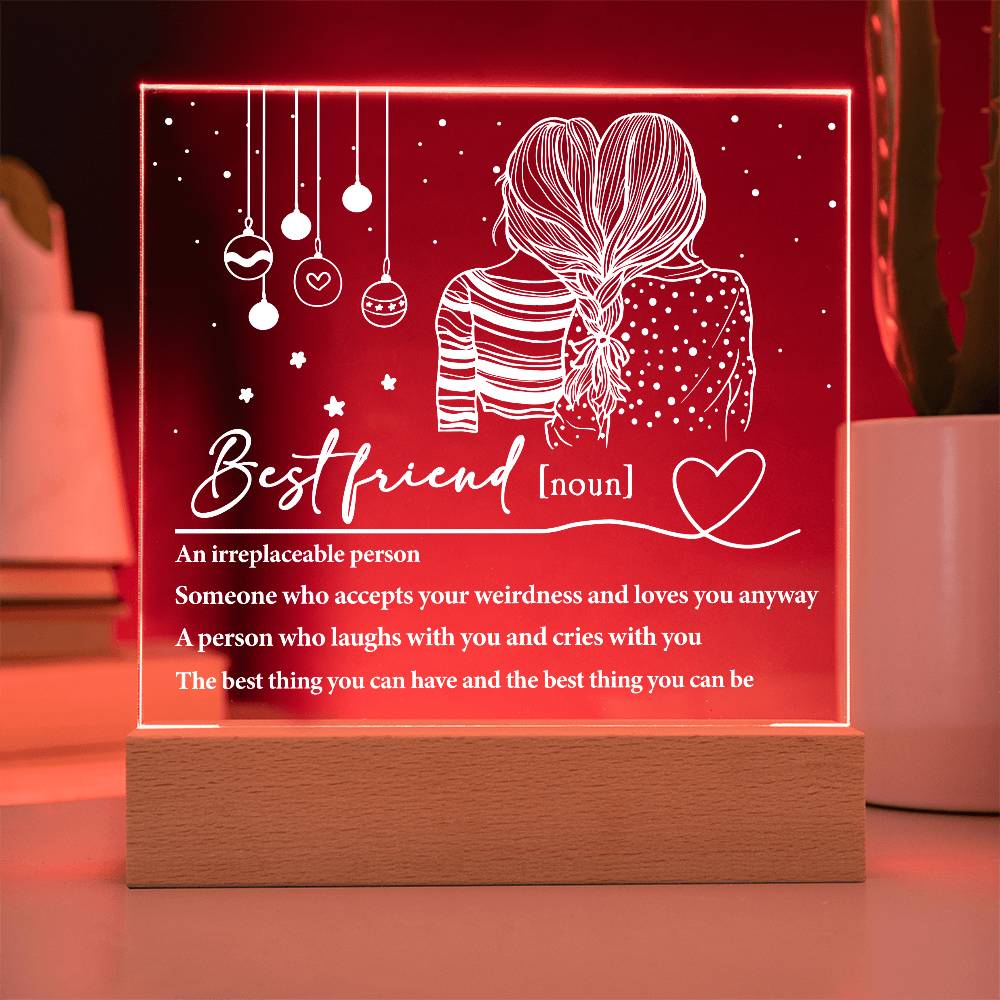 Best Friend - Irreplaceable Person -  Acrylic Square Plaque with LED Wood Base