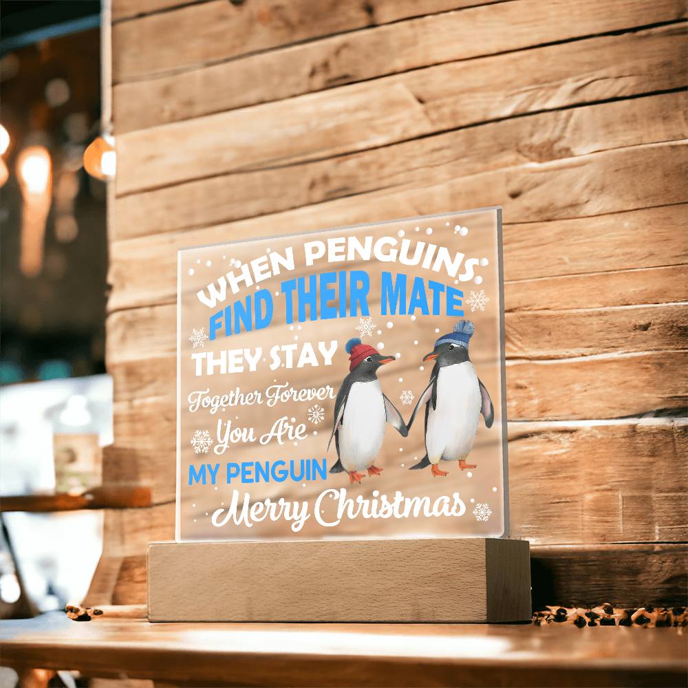 When Penguins Find their Mate They Stay Together Forever Acrylic Plaque with Lighted LED Wooden Base