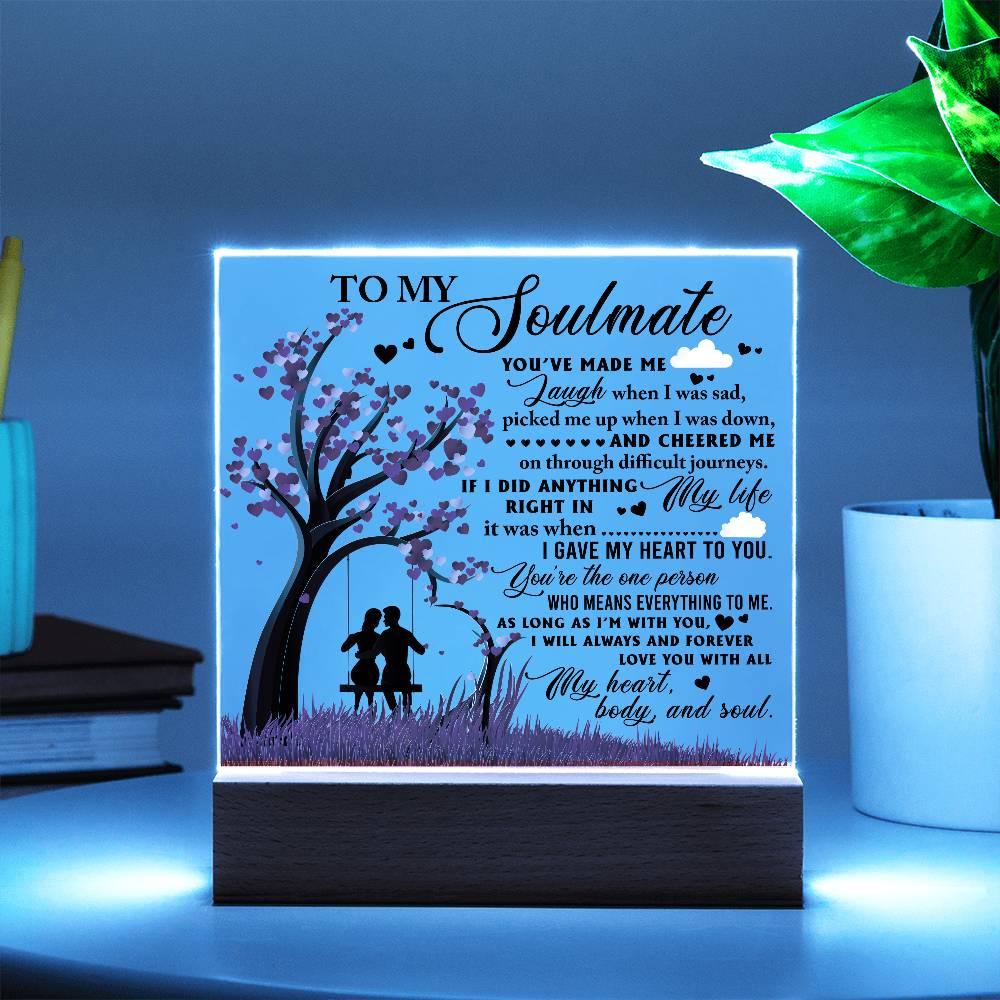 To My Soulmate - I Gave my Heart to You - Acrylic Plaque