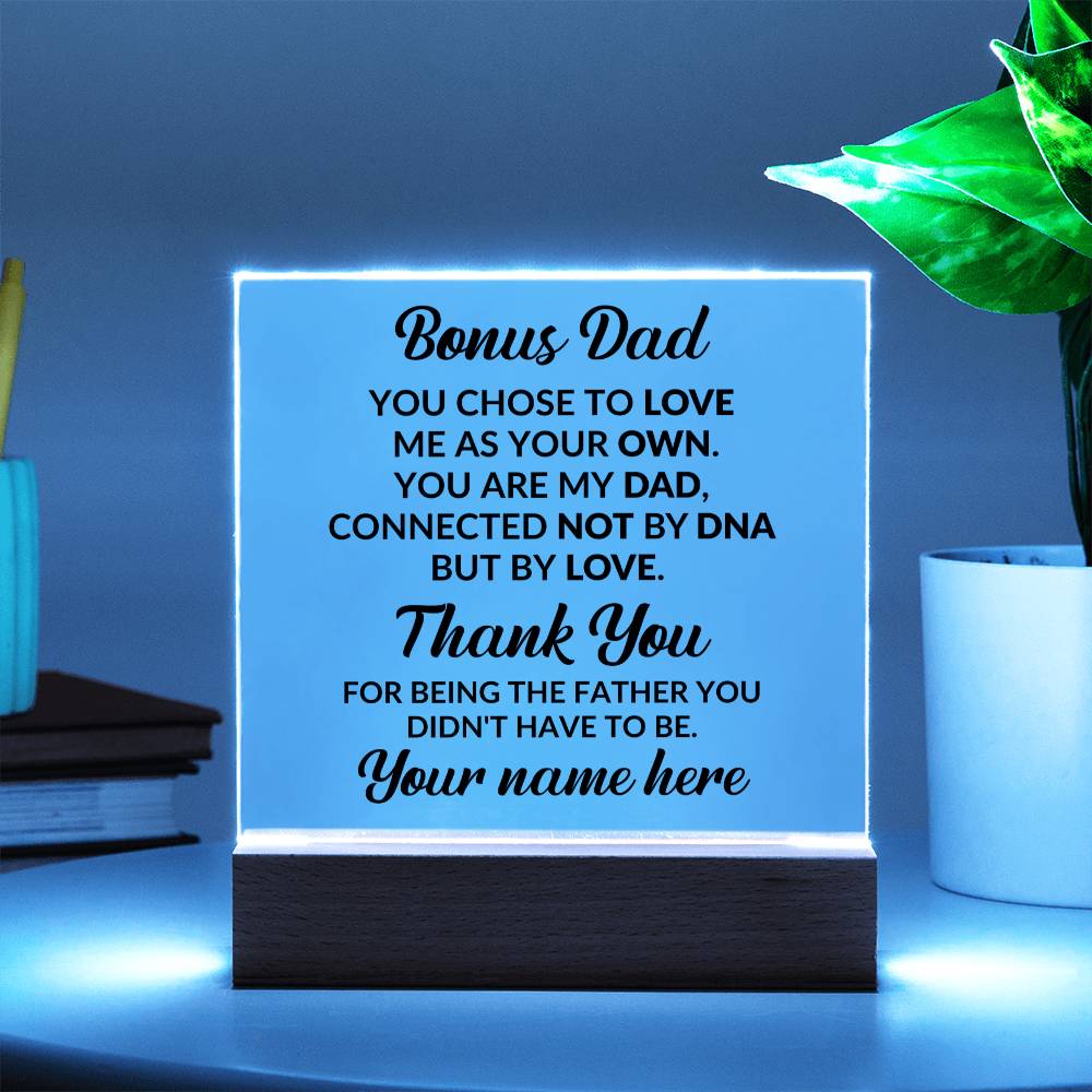 Bonus Dad You Chose to Love Me Personalized Acrylic Square Plaque with LED Wooden Base