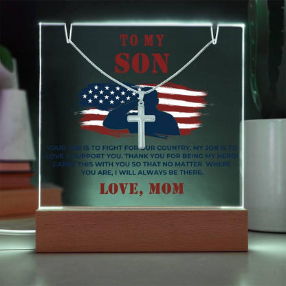 Military Son Cross Necklace and Acrylic Plaque - Your Job is to Fight for our Country