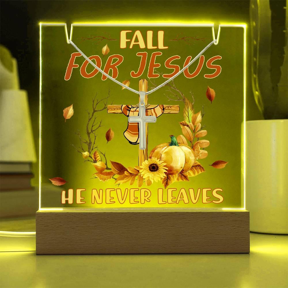 Fall For Jesus, He Never Leaves - Keepsake Acrylic Plaque with Artisan Cross Necklace