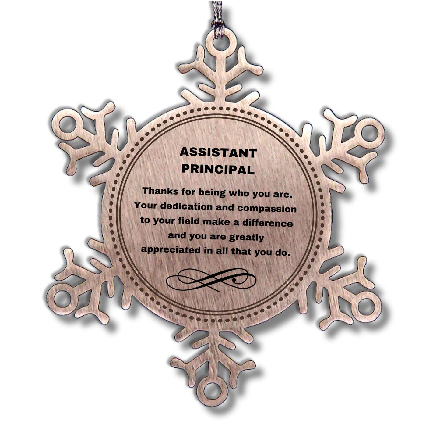 Assistant Principal Snowflake Ornament - Thanks for being who you are - Birthday Christmas Tree Gifts Coworkers Colleague Boss - Mallard Moon Gift Shop