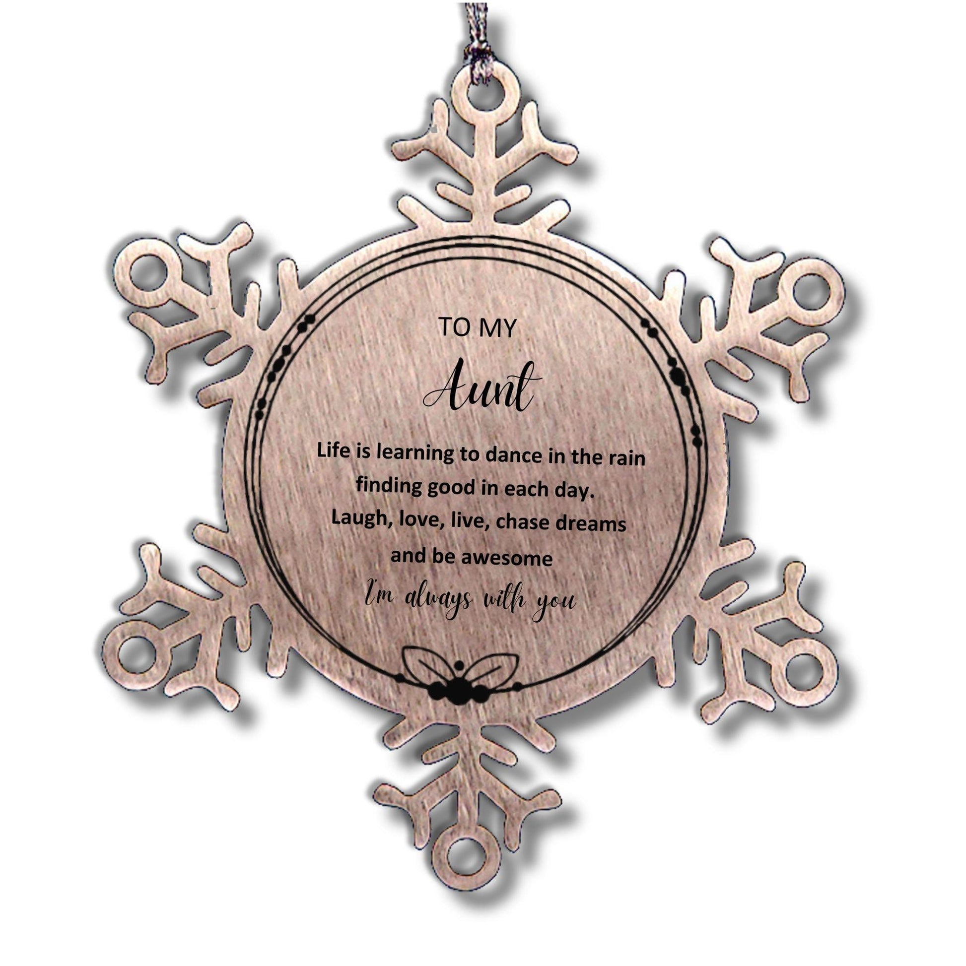 Aunt Christmas Snowflake Ornament Motivational Birthday Gifts - Life is learning to dance in the rain, finding good in each day. I'm always with you - Mallard Moon Gift Shop