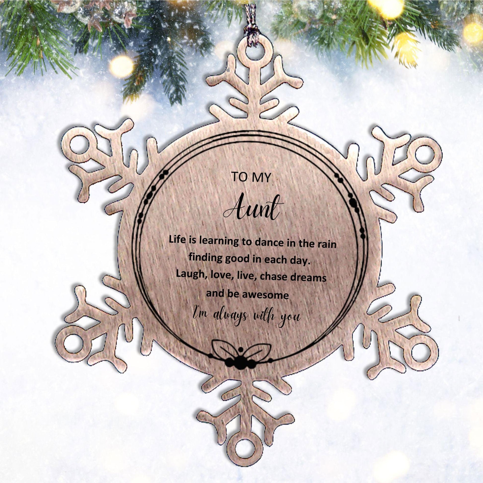 Aunt Christmas Snowflake Ornament Motivational Birthday Gifts - Life is learning to dance in the rain, finding good in each day. I'm always with you - Mallard Moon Gift Shop