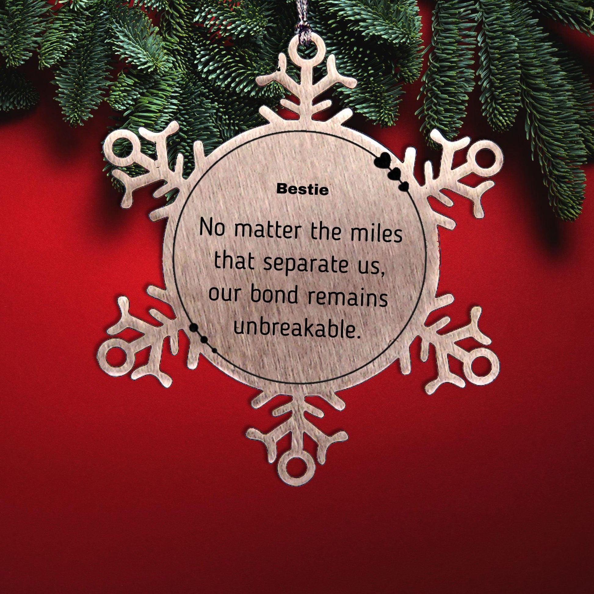 Bestie Long Distance Relationship Gifts, No matter the miles that separate us, Cute Love Snowflake Ornament For Bestie, Birthday Christmas Unique Gifts For Bestie - Mallard Moon Gift Shop