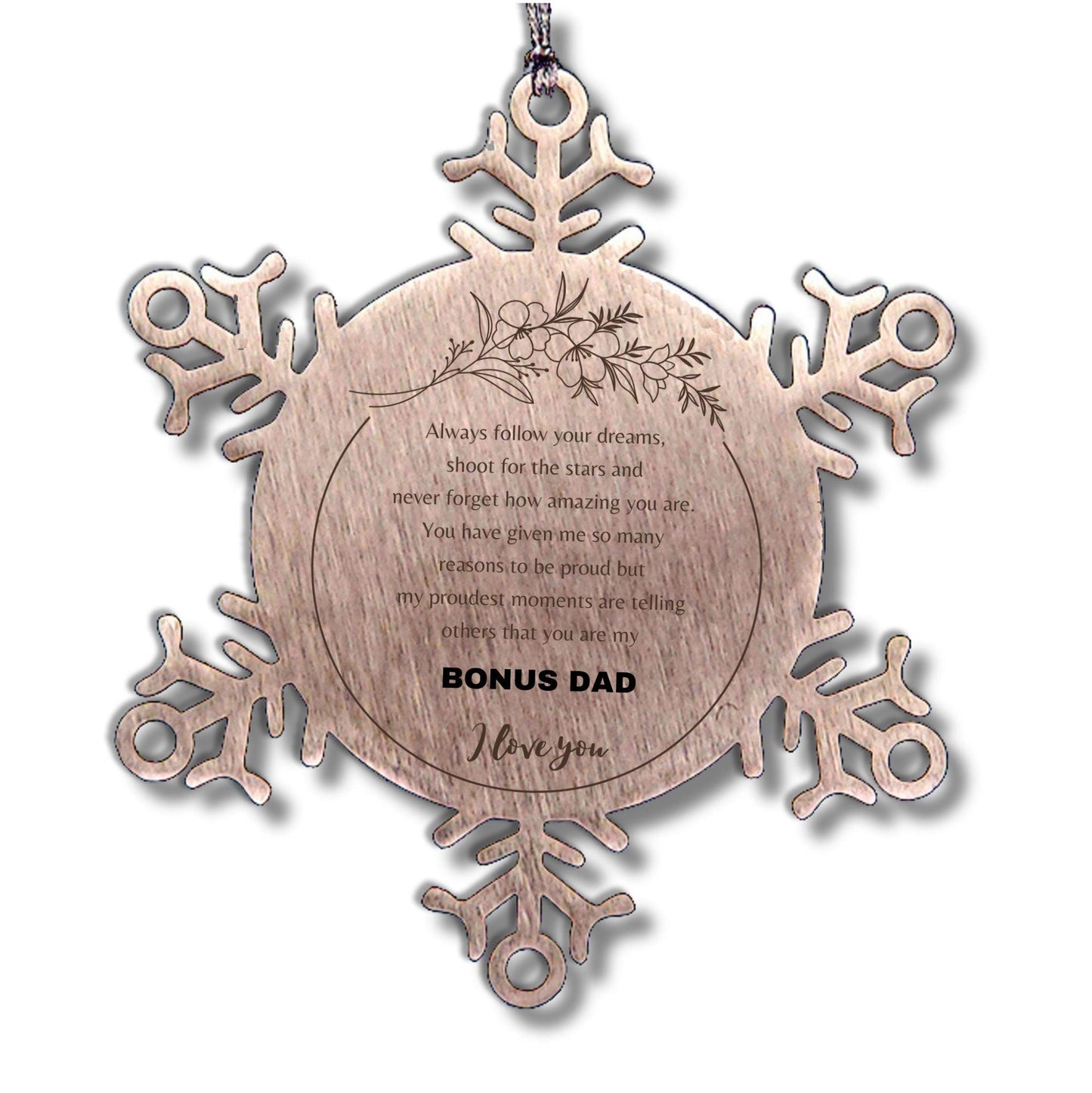 Bonus Dad Snowflake Stainless Steel Engraved Ornament Always follow your dreams, never forget how amazing you are, Birthday Christmas Gifts Jewelry - Mallard Moon Gift Shop