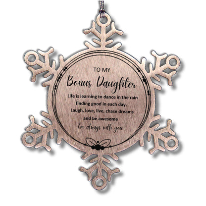 Bonus Daughter Christmas Snowflake Engraved Ornament Motivational Birthday Gifts Life is learning to dance in the rain, finding good in each day. I'm always with you - Mallard Moon Gift Shop