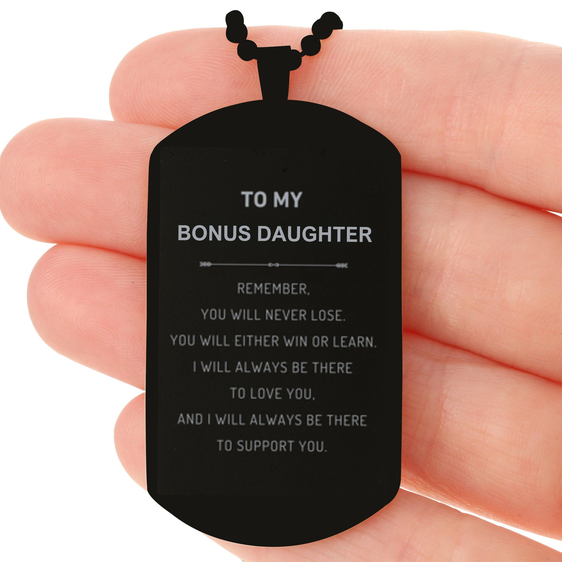 Bonus Daughter Gifts, To My Bonus Daughter Remember, you will never lose. You will either WIN or LEARN, Keepsake Black Dog Tag For Bonus Daughter Engraved, Birthday Christmas Gifts Ideas For Bonus Daughter X-mas Gifts - Mallard Moon Gift Shop