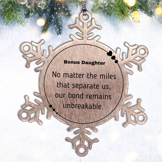 Bonus Daughter Long Distance Relationship Gifts, No matter the miles that separate us, Cute Love Snowflake Ornament For Bonus Daughter, Birthday Christmas Unique Gifts For Bonus Daughter - Mallard Moon Gift Shop