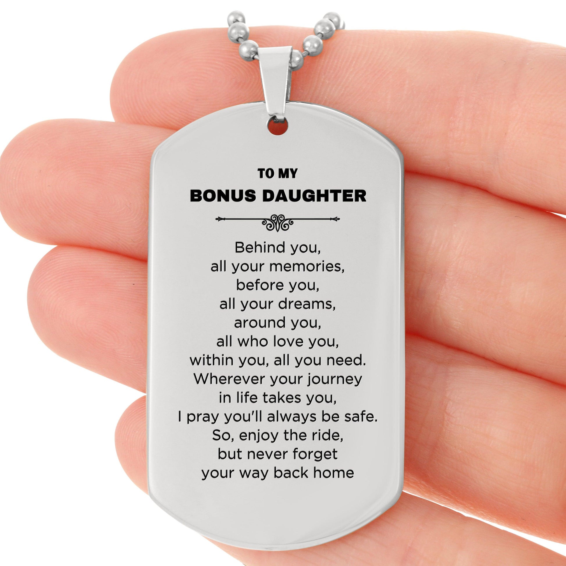 Bonus Daughter Silver Dog Tag Necklace Birthday Christmas Unique Gifts Behind you, all your memories, before you, all your dreams - Mallard Moon Gift Shop