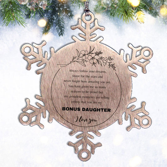 Bonus Daughter Snowflake Ornament - Always follow your dreams, never forget how amazing you are, Bonus Daughter Christmas Birthday Gifts - Mallard Moon Gift Shop