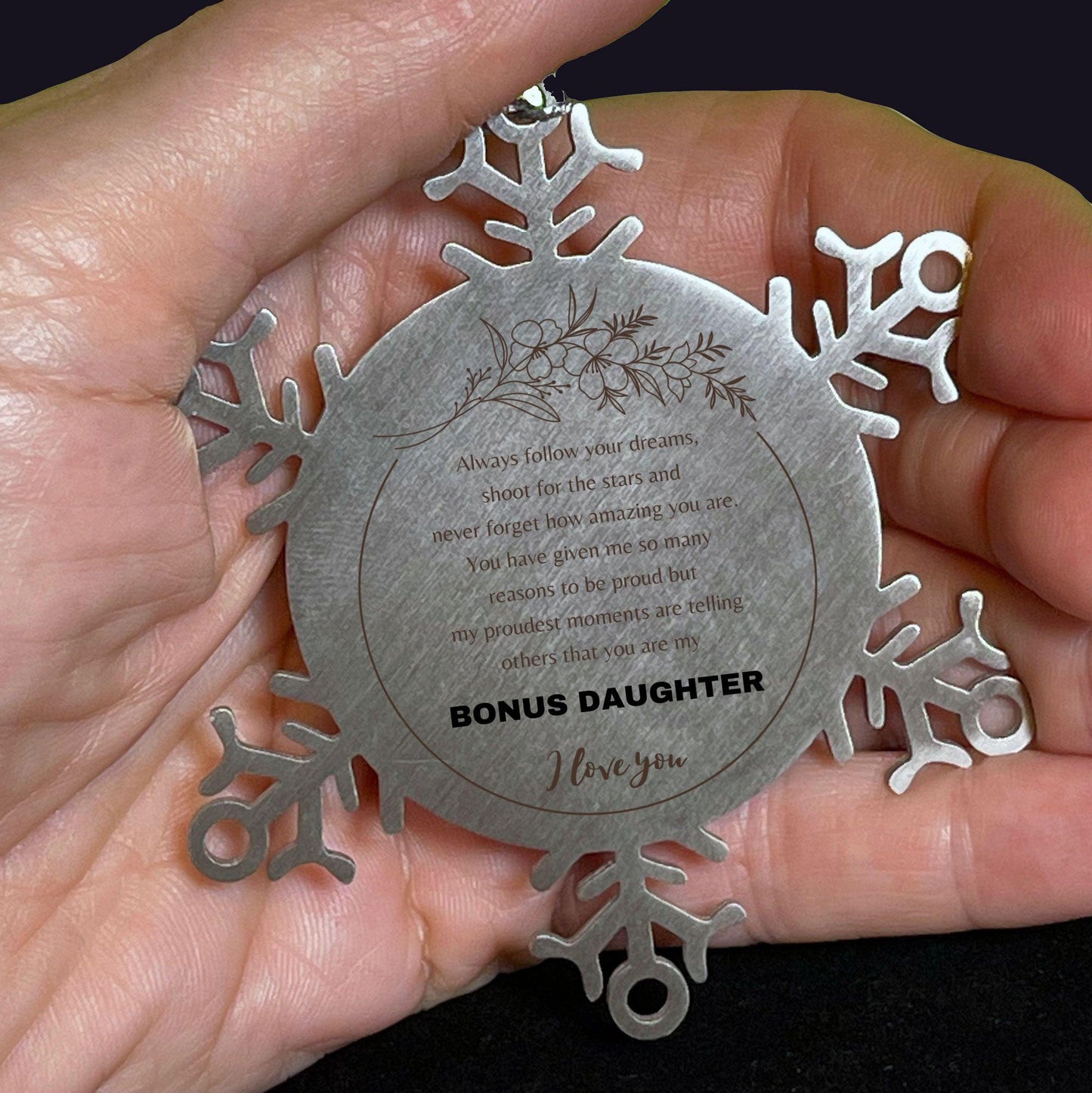 Bonus Daughter Snowflake Ornament - Always follow your dreams, never forget how amazing you are, Bonus Daughter Christmas Birthday Gifts - Mallard Moon Gift Shop