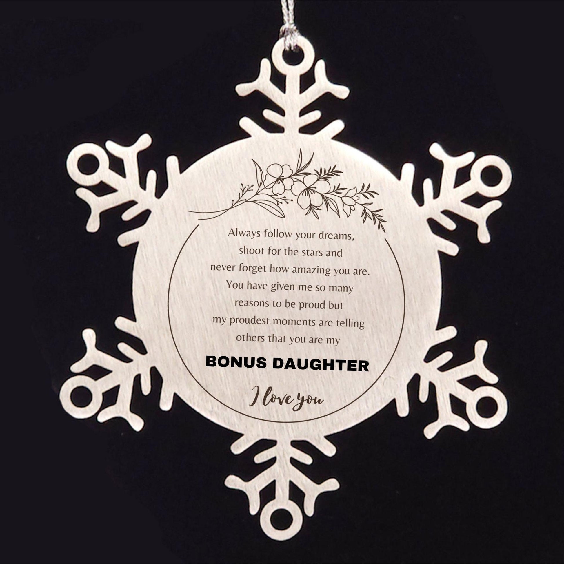 Bonus Daughter Snowflake Ornament - Always follow your dreams, never forget how amazing you are, Bonus Daughter Christmas Birthday Gifts - Mallard Moon Gift Shop