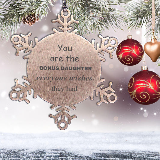 Bonus Daughter Snowflake Ornament, Everyone wishes they had, Inspirational Ornament For Bonus Daughter, Bonus Daughter Gifts, Birthday Christmas Unique Gifts For Bonus Daughter - Mallard Moon Gift Shop