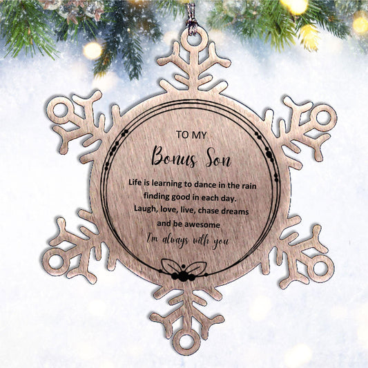 Bonus Son Christmas Snowflake Engraved Ornament Motivational Birthday Gifts - Life is learning to dance in the rain, finding good in each day. I'm always with you - Mallard Moon Gift Shop