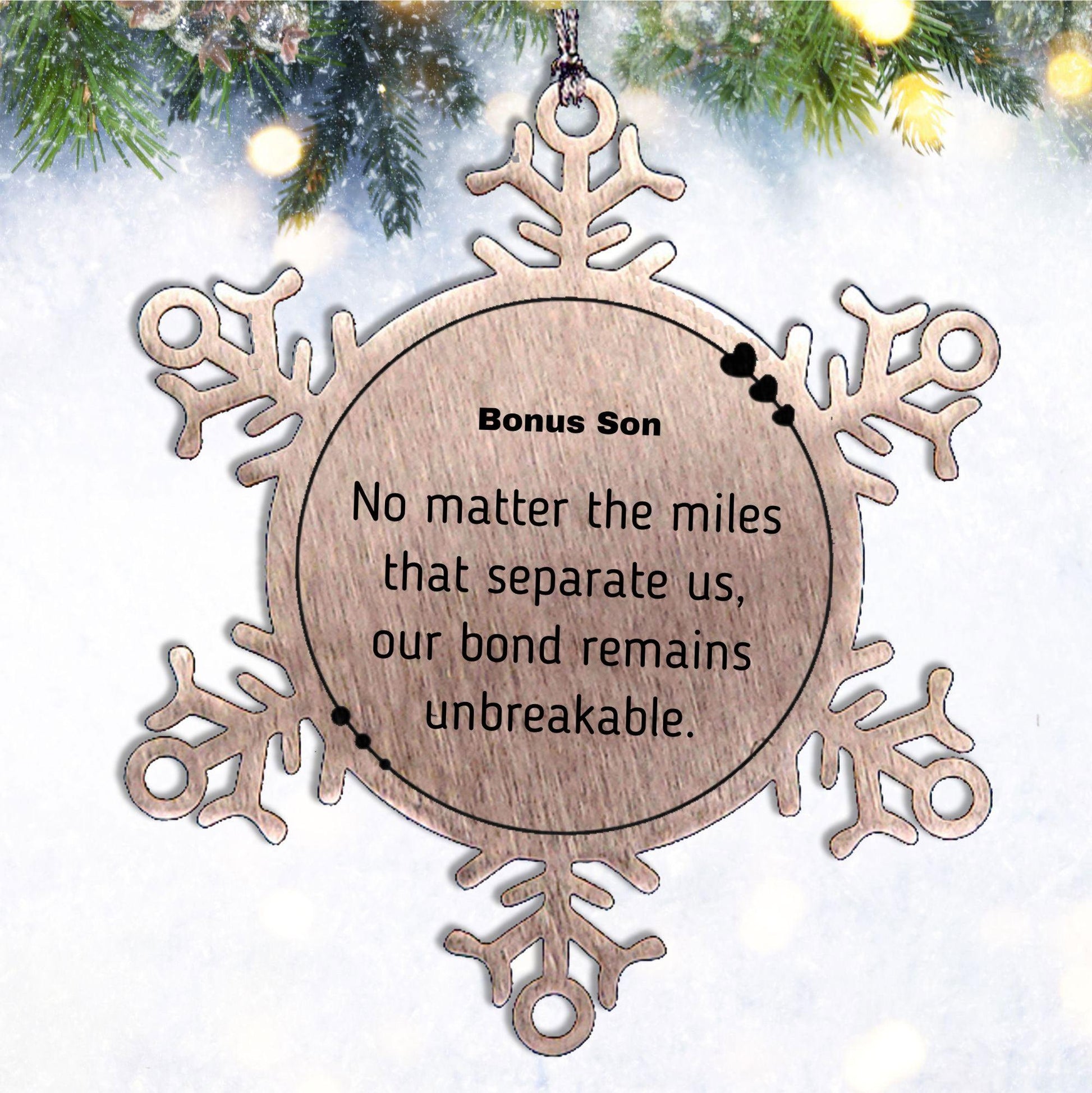 Bonus Son Long Distance Relationship Gifts, No matter the miles that separate us, Cute Love Snowflake Ornament For Bonus Son, Birthday Christmas Unique Gifts For Bonus Son - Mallard Moon Gift Shop