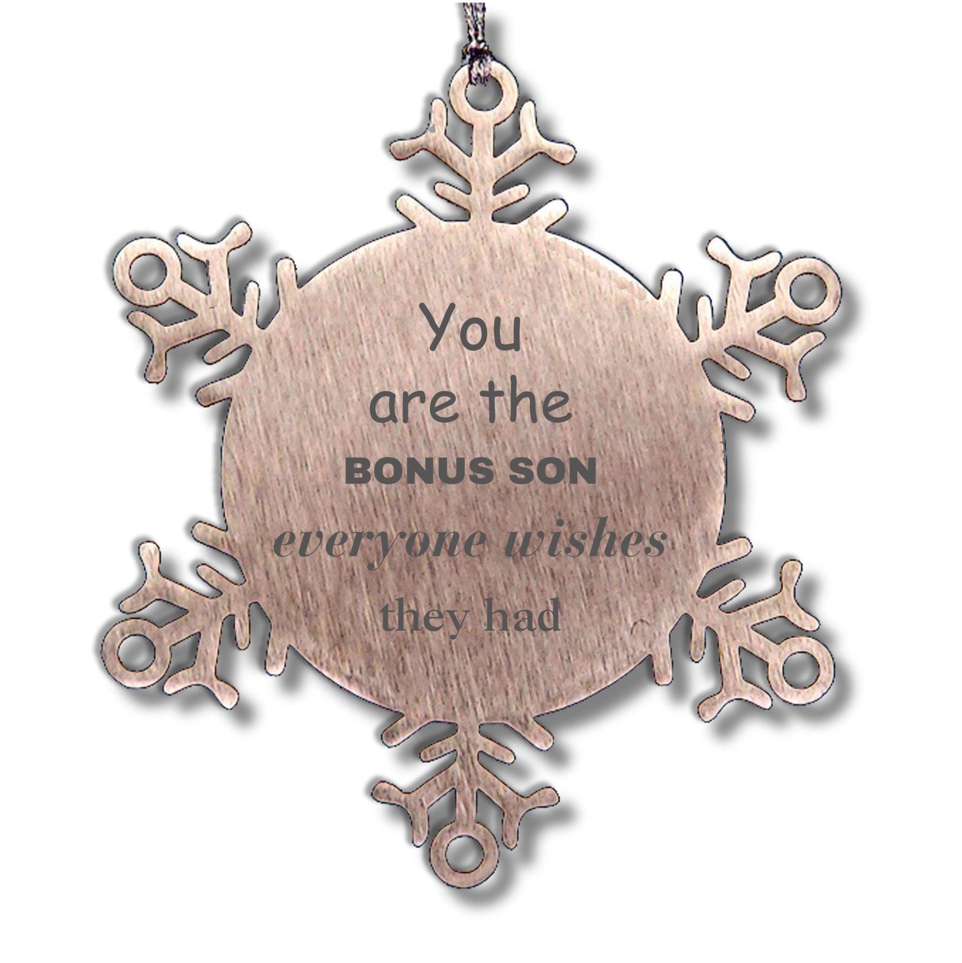 Bonus Son Snowflake Ornament, Everyone wishes they had, Inspirational Ornament For Bonus Son, Bonus Son Gifts, Birthday Christmas Unique Gifts For Bonus Son - Mallard Moon Gift Shop