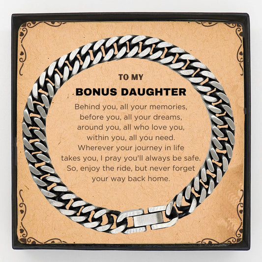 To My Bonus Daughter Inspirational Cuban Link Chain Bracelet, Sentimental Birthday Christmas Unique Gifts Behind you, all your memories, before you, all your dreams, around you, all who love you, within you, all yo - Mallard Moon Gift Shop