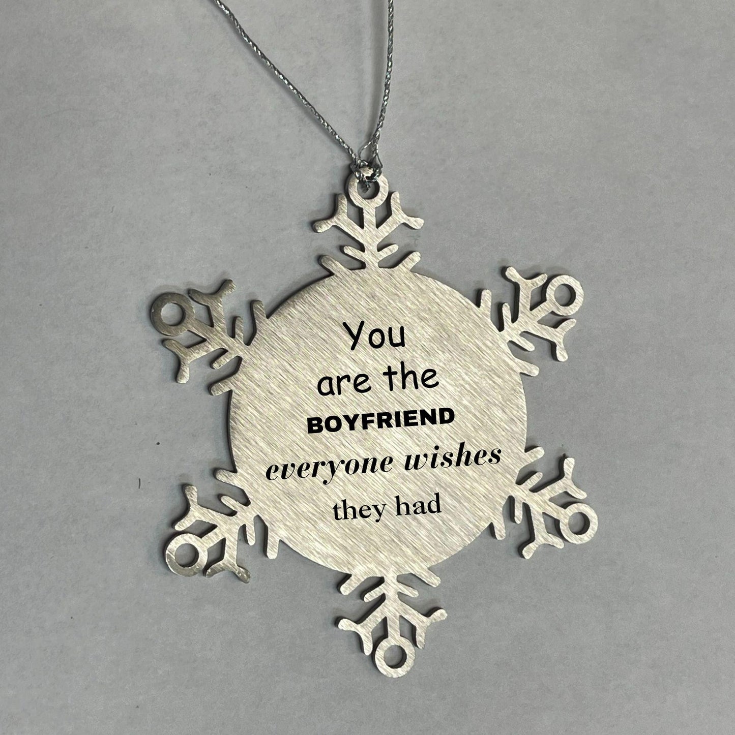 Boyfriend Snowflake Ornament, Everyone wishes they had, Inspirational Ornament For Boyfriend, Boyfriend Gifts, Birthday Christmas Unique Gifts For Boyfriend - Mallard Moon Gift Shop