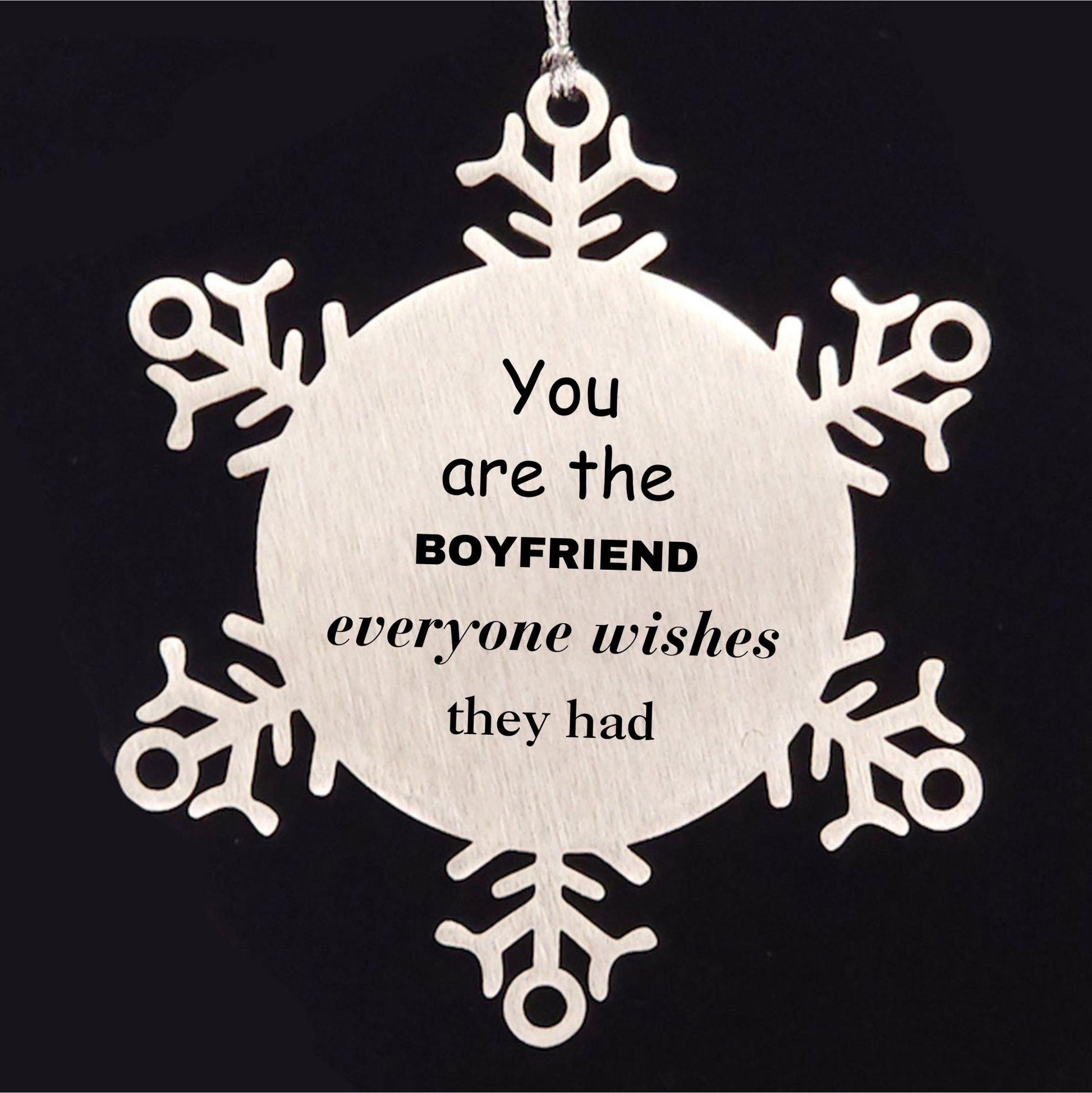 Boyfriend Snowflake Ornament, Everyone wishes they had, Inspirational Ornament For Boyfriend, Boyfriend Gifts, Birthday Christmas Unique Gifts For Boyfriend - Mallard Moon Gift Shop