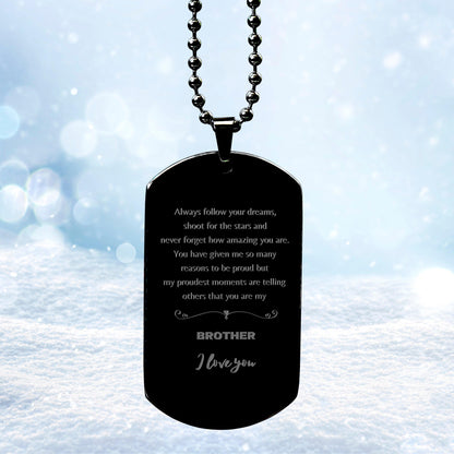 Brother Black Dog Tag Engraved Necklace - Always Follow your Dreams - Birthday, Christmas Holiday Jewelry Gift - Mallard Moon Gift Shop