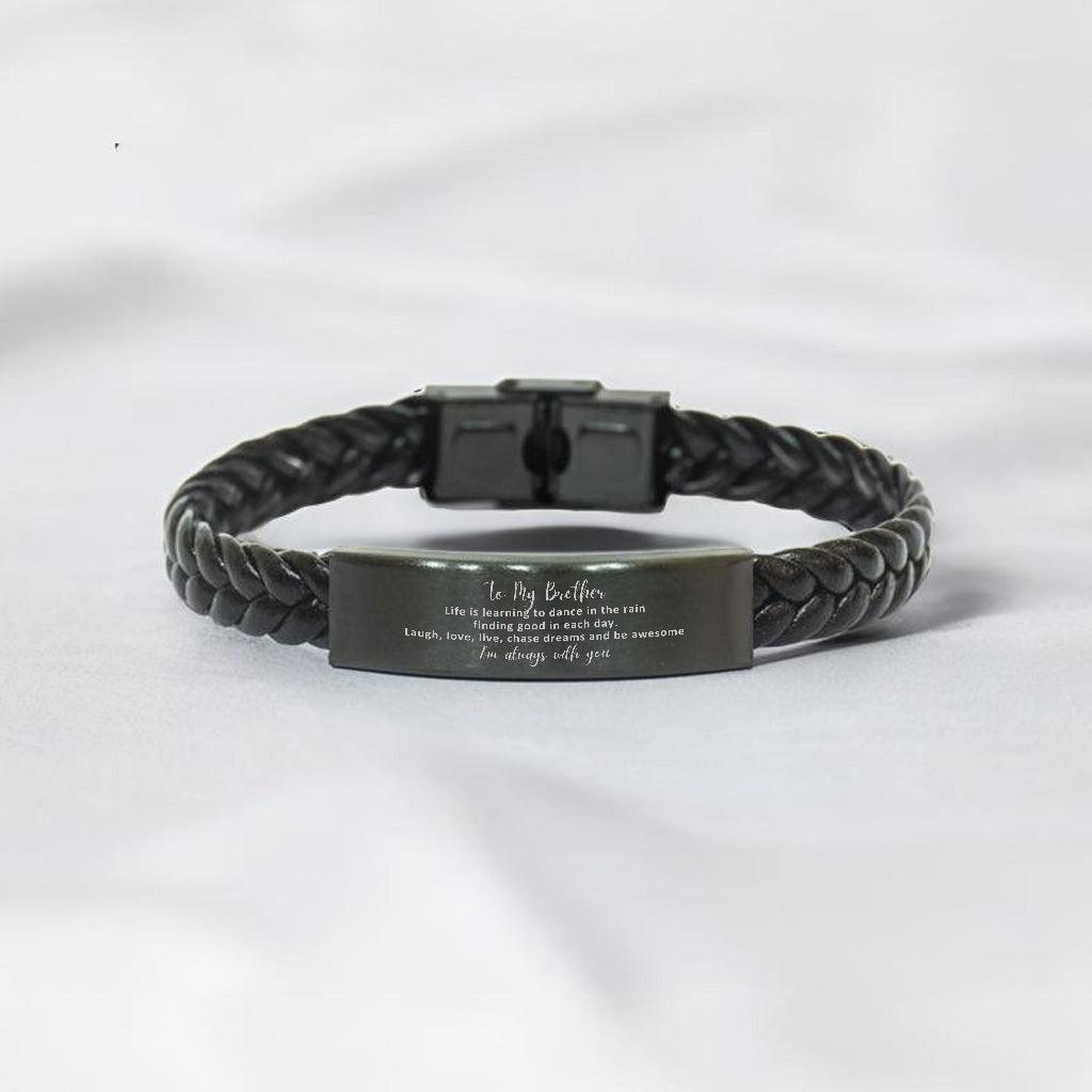 Brother Braided Leather Bracelet, Motivational Birthday Christmas Graduation Gifts Life is learning to dance in the rain, finding good in each day. I'm always with you - Mallard Moon Gift Shop