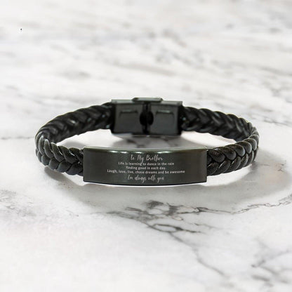 Brother Braided Leather Bracelet, Motivational Birthday Christmas Graduation Gifts Life is learning to dance in the rain, finding good in each day. I'm always with you - Mallard Moon Gift Shop