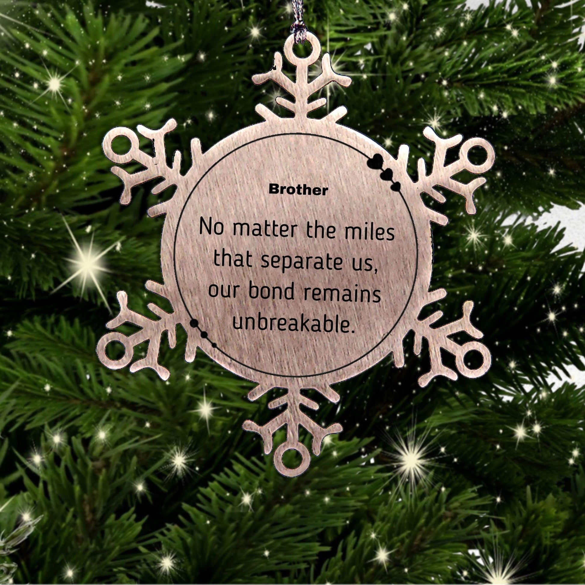 Brother Long Distance Relationship Gifts, No matter the miles that separate us, Cute Love Snowflake Ornament For Brother, Birthday Christmas Unique Gifts For Brother - Mallard Moon Gift Shop