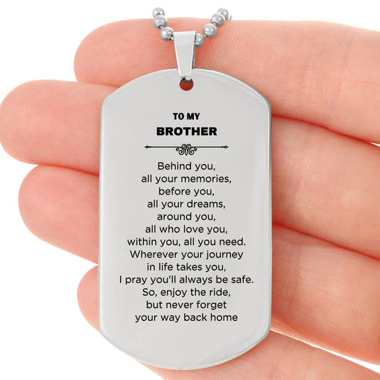 Brother Silver Dog Tag Necklace Birthday Christmas Unique Gifts Behind you, all your memories, before you, all your dreams - Mallard Moon Gift Shop