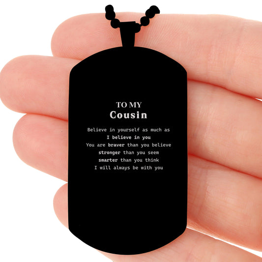 Cousin Black Dog Tag Gifts, To My Cousin You are braver than you believe, stronger than you seem, Inspirational Gifts For Cousin Engraved, Birthday, Christmas Gifts For Cousin Men Women - Mallard Moon Gift Shop