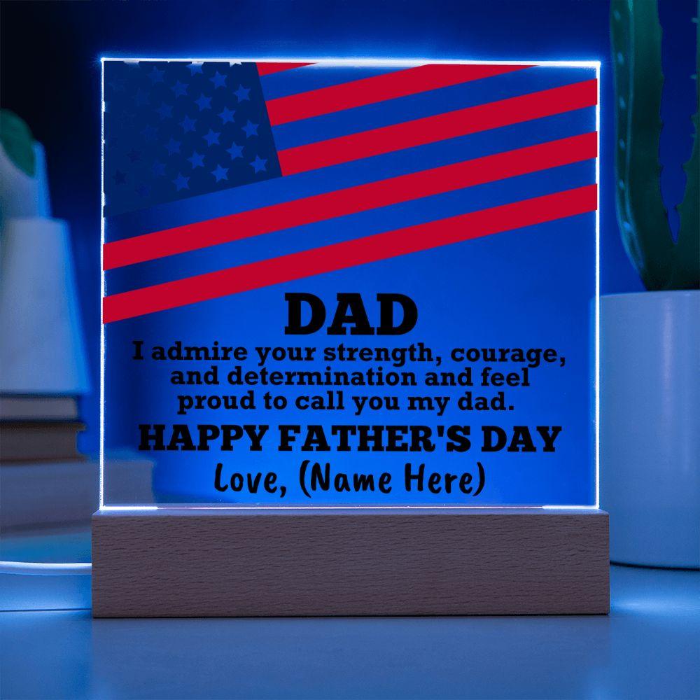 Dad, I Admire Your Strength Patriotic Personalized Acrylic Plaque - Mallard Moon Gift Shop